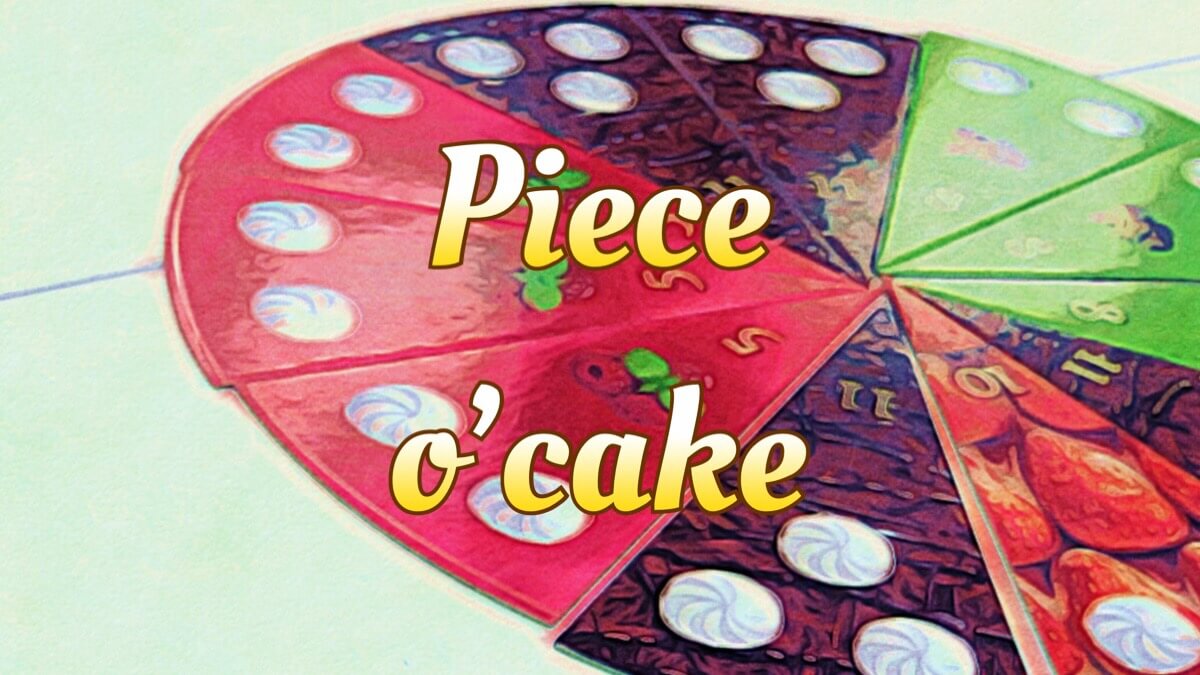 piece o'cake