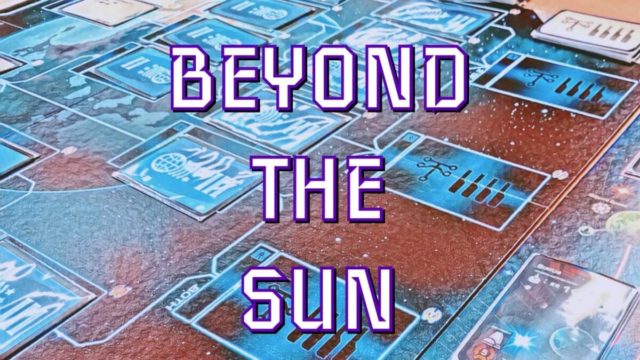 ボードゲーム] ビヨンド・ザ・サン（BEYOND THE SUN）紹介｜ゴクラキズム